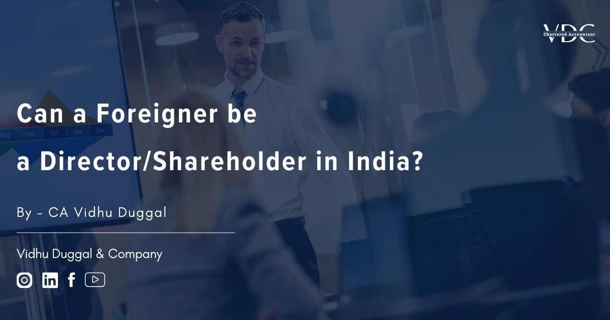 Can a foreigner be a director/shareholder in India?