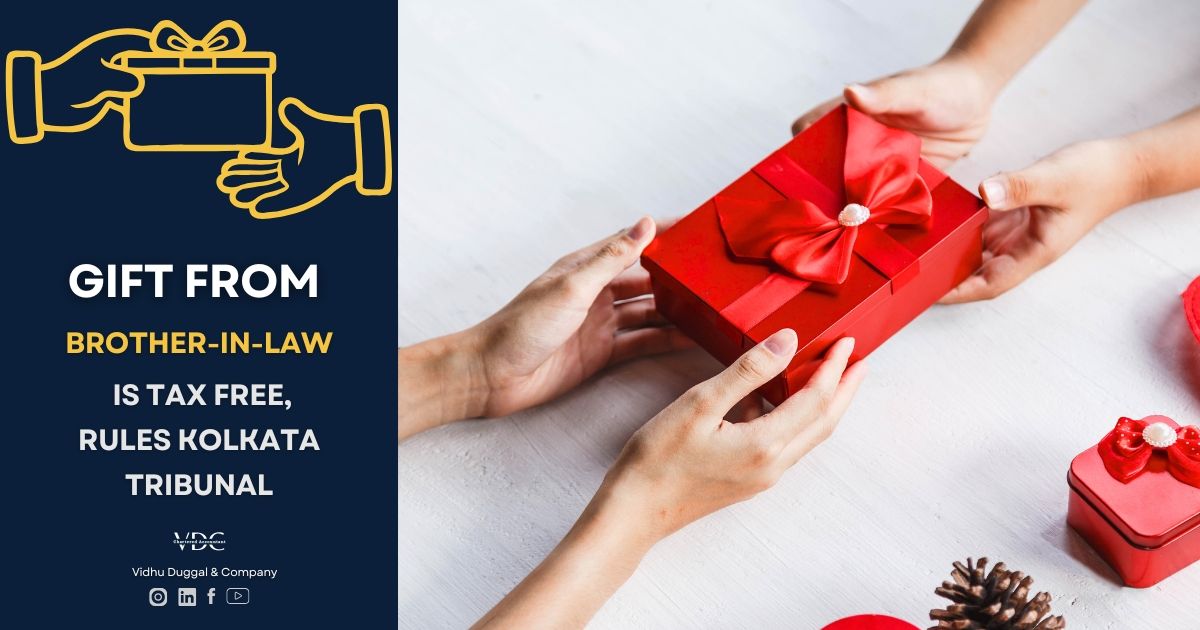 Gift from Brother-in-law is tax free rules Kolkata Tribunal