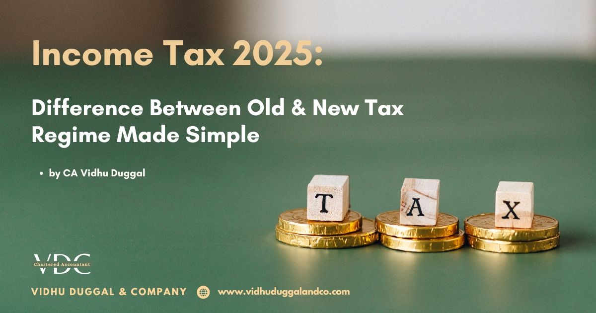 Income Tax 2025: Difference Between Old & New Tax Regime Made Simple