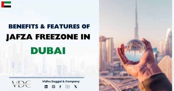 Benefits & features of JAFZA Freezone in Dubai