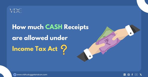 How much cash receipts are allowed under Income tax Act
