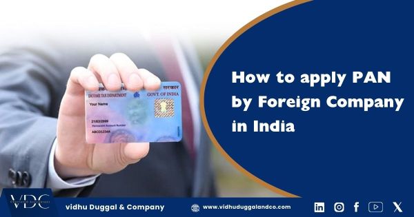 How to apply PAN by foreign Company in India?