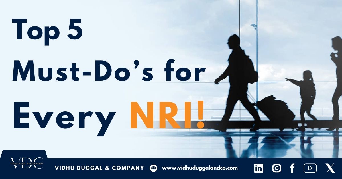 Top 5 Must-Do's for Every NRI!