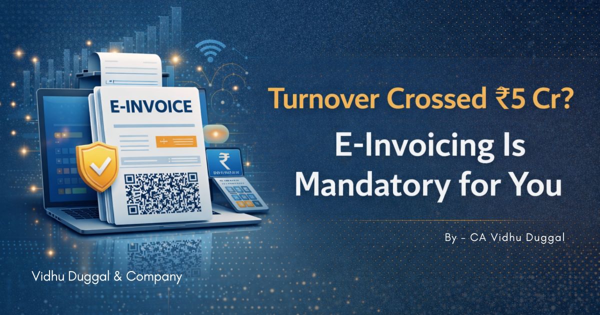 Turnover Crossed ₹5 Cr? E-Invoicing Is Mandatory for You
