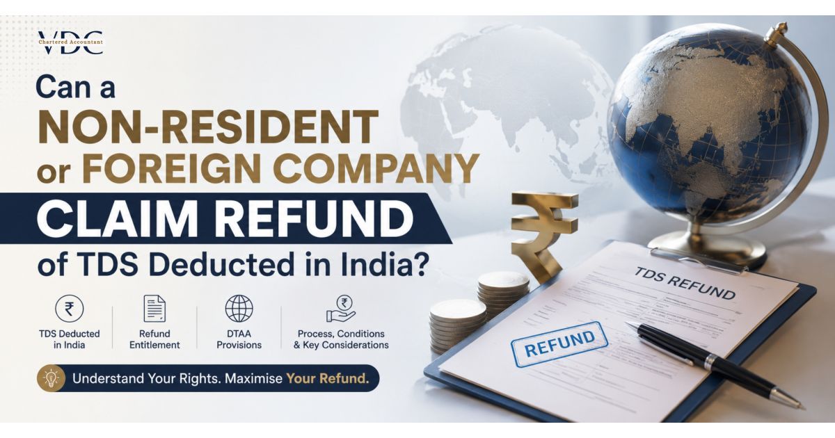 Can a Non-resident or Foreign Company claim refund of TDS deducted in India