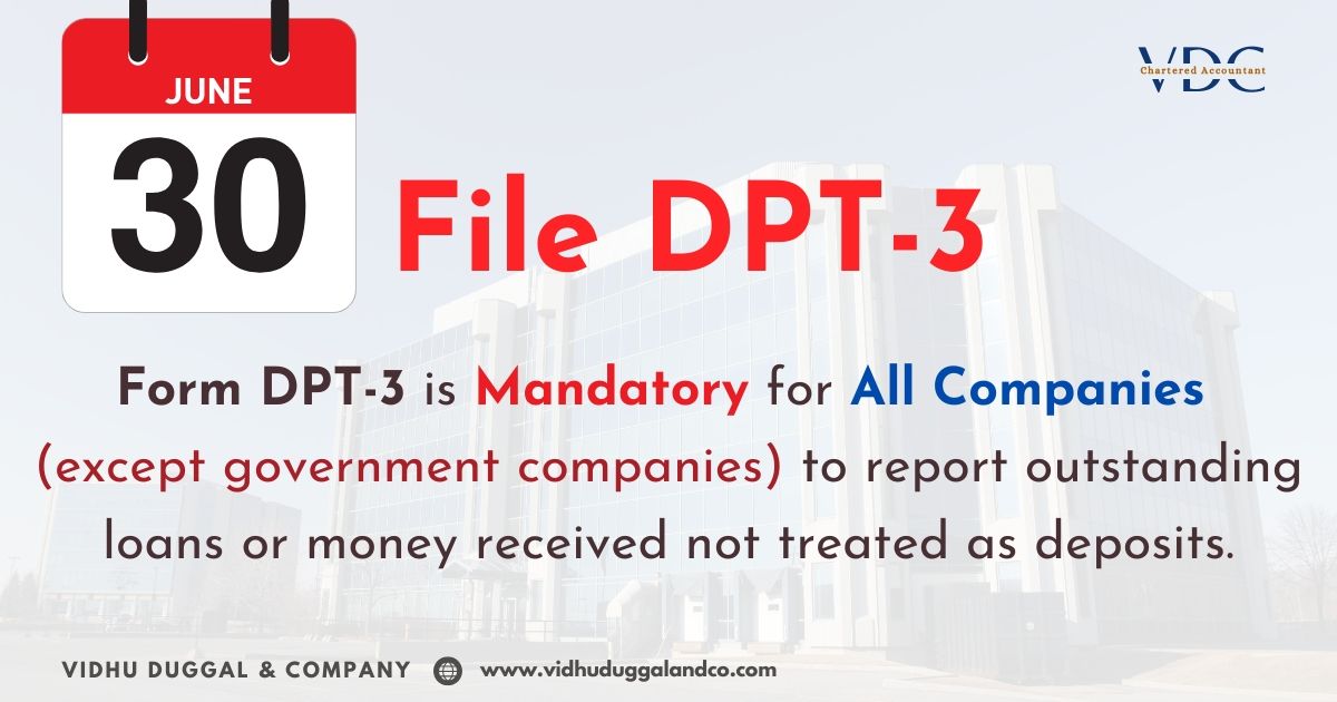 DPT-3 Filing Deadline Alert: Mandatory Compliance by 30th June 2025