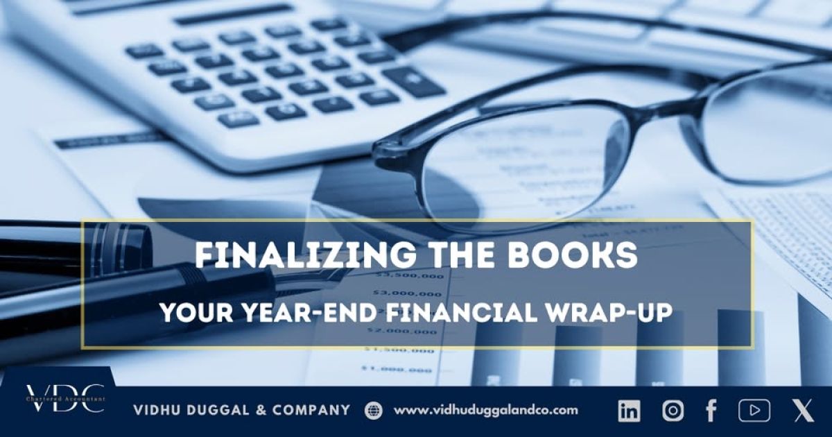 Finalizing the Books: Your Year-End Financial Wrap-Up
