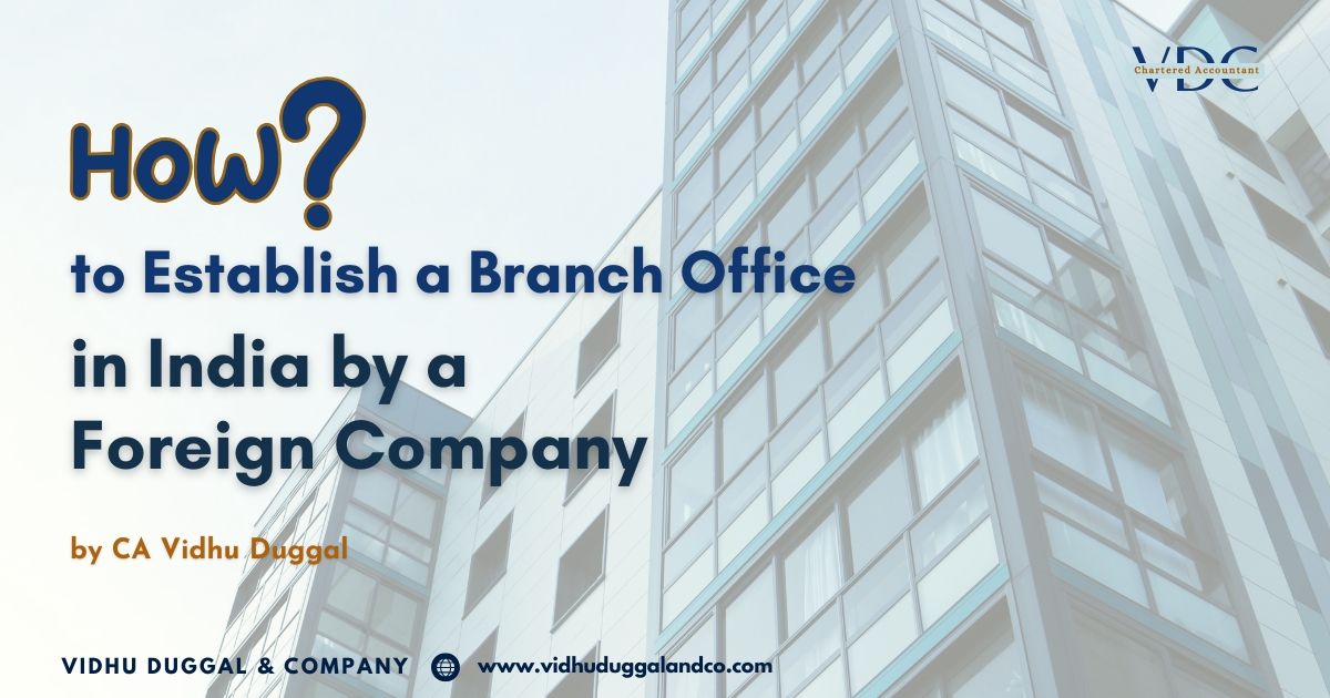 How to Establish a Branch Office in India by a Foreign Company: Step-by-Step Guide