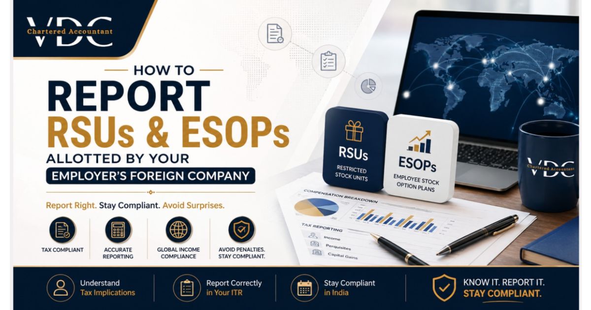 How to report RSUs and ESOPs allotted by your Employers Foreign Company