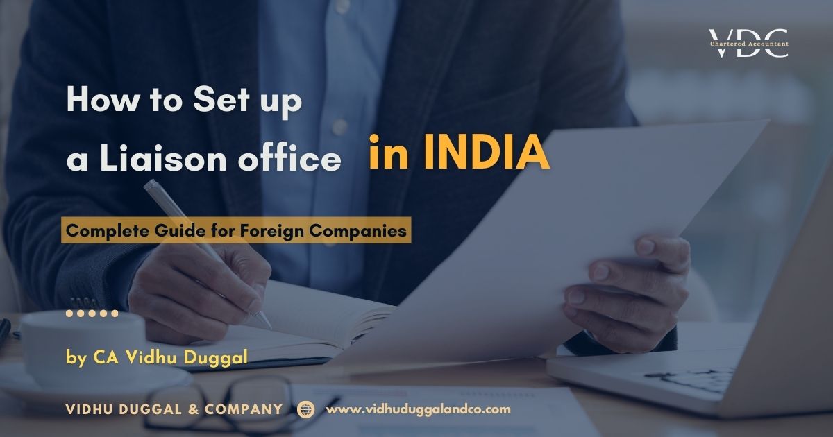 How to Set Up a Liaison Office in India – Complete Guide for Foreign Companies