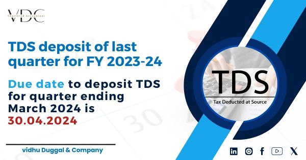 Due Date to Deposit TDS for Quarter Ending March 2024 is 30.04.2024