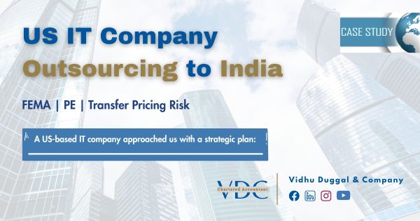 Case Study - US IT Company Outsourcing to India - FEMA PE and Transfer Pricing Risks