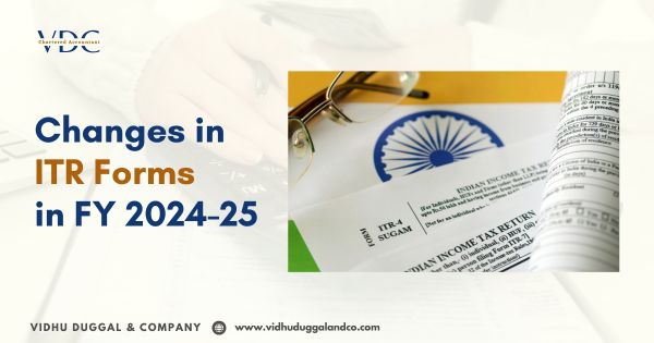 Changes in ITR forms in FY 2024-25