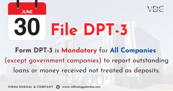 DPT-3 Filing Deadline Alert: Mandatory Compliance by 30th June 2025