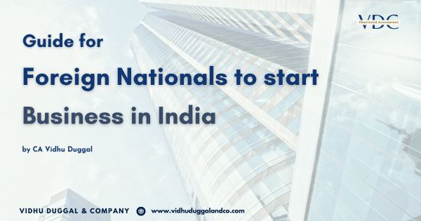 Guide for foreign Nationals to start business in India