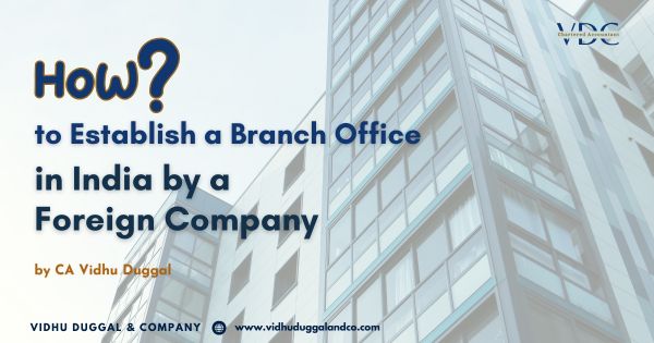 How to Establish a Branch Office in India by a Foreign Company: Step-by-Step Guide