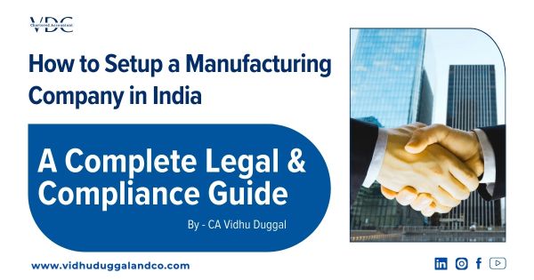 How to Setup a Manufacturing Company in India - A Complete Legal and Compliance Guide