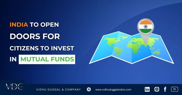 India to open doors for foreign citizens to invest in mutual funds in India soon