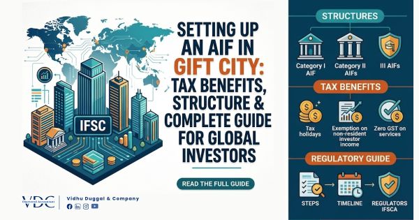 Setting Up an AIF in GIFT City-Tax Benefits, Structure and Complete Guide for Global Investors