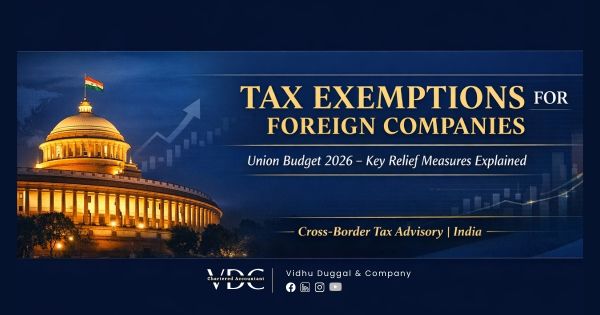 Tax exemptions available to Foreign Companies in India as per Budget 2026