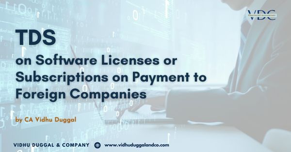 TDS on Software Licenses or Subscriptions on Payment to Foreign Companies