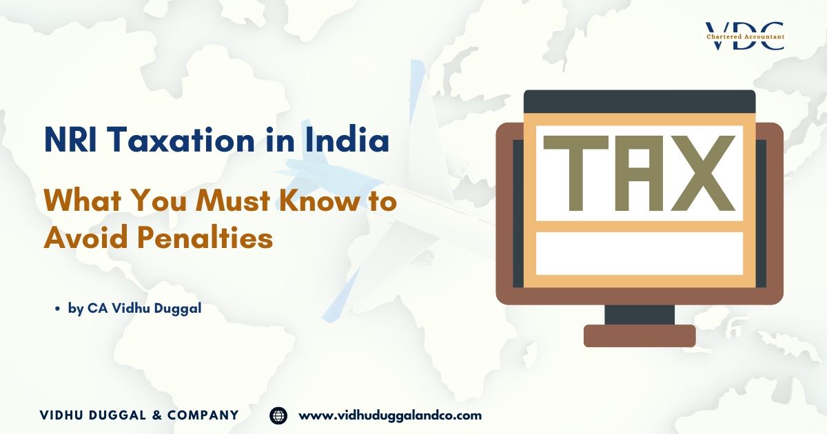 NRI Taxation in India: What You Must Know to Avoid Penalties