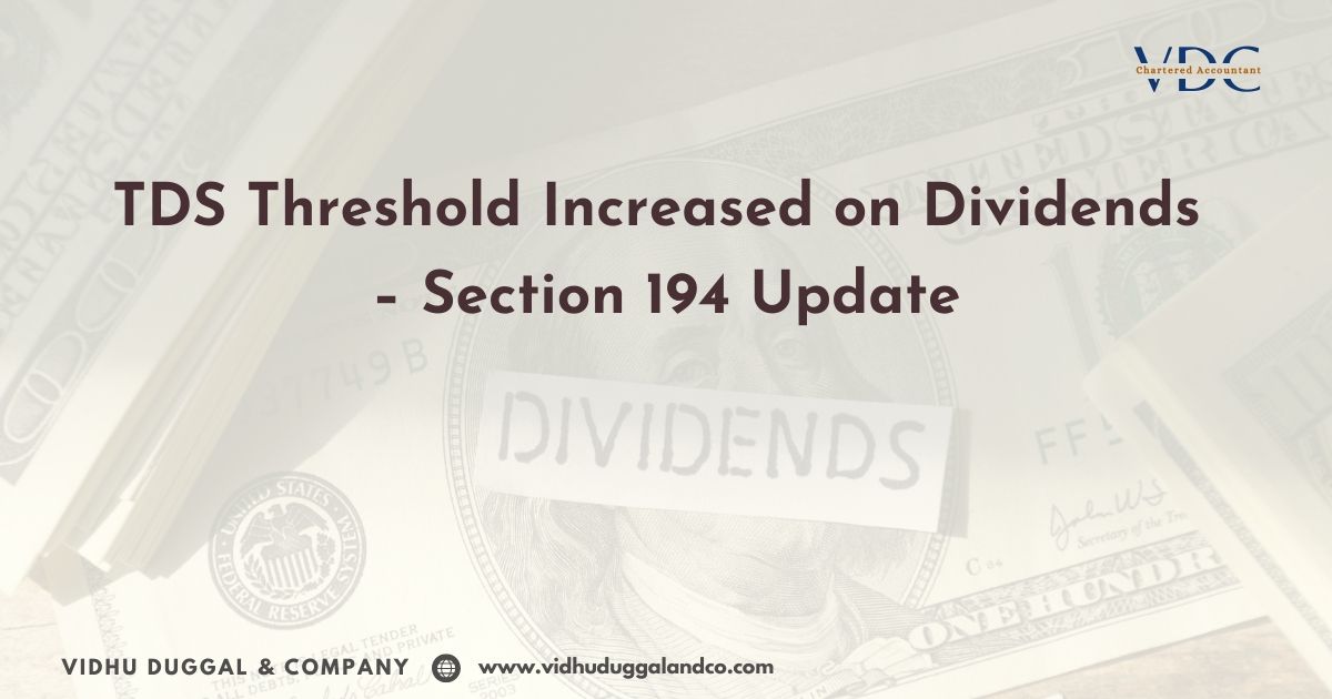 TDS Threshold Increased on Dividends – Section 194 Update